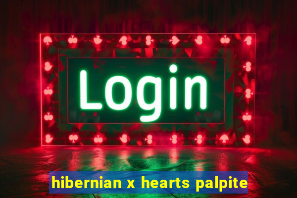 hibernian x hearts palpite